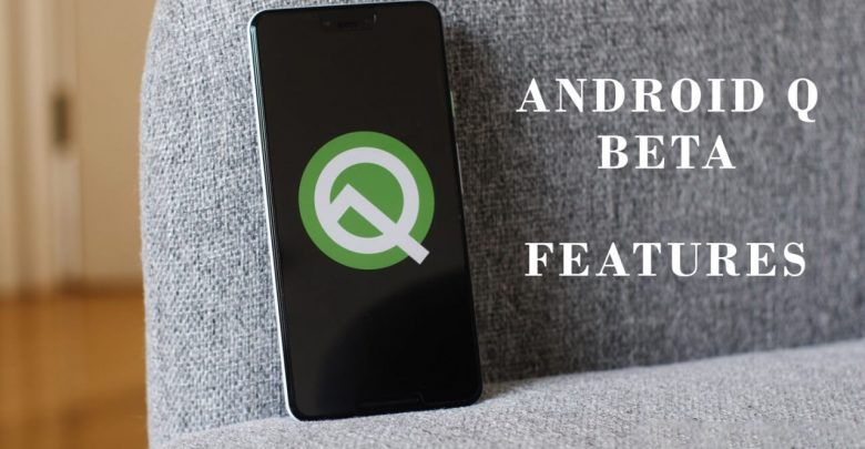 Android Q Beta Features