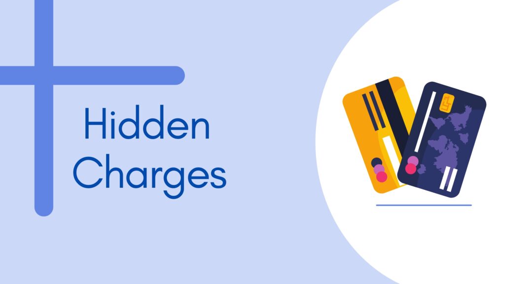 Know the Hidden Charges