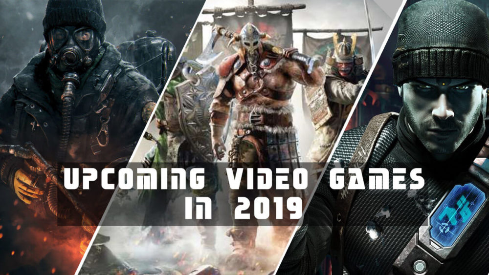 Upcoming Video Games 2019